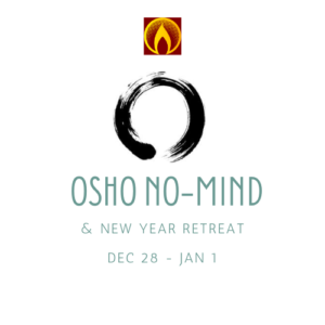 Osho No-Mind Retreat Dec 28-Jan 1 + New Year Celebration @ Osho Nirvana